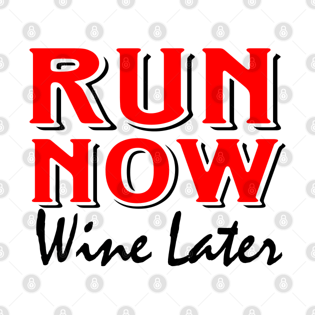 Run Now Wine Later by Mas Design