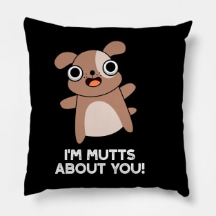 I'm Mutts About You Cute Dog Pun Pillow