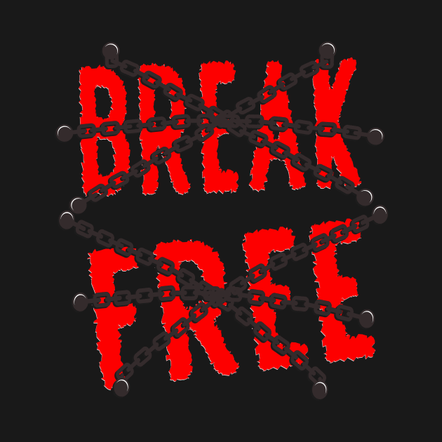 Break Free Freedom by Foxxy Merch