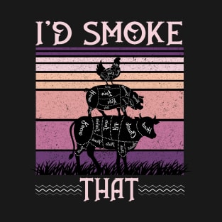 I'd Smoke That Retro Vintage,FUNNY BBQ GRILLING SAYING T-Shirt