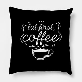 …But First, Coffee Pillow