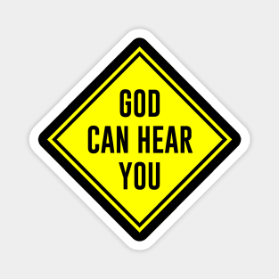 God Can Hear You Magnet