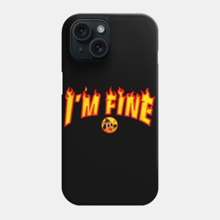 I'm fine Phone Case