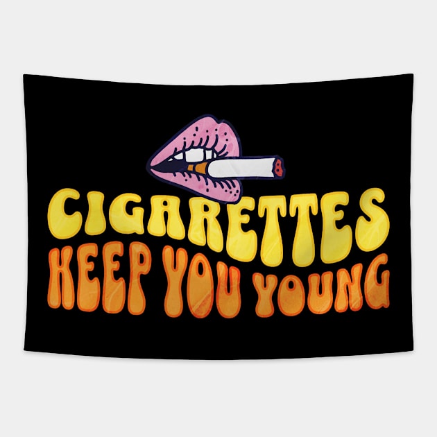 Cigarettes Keep You Young Tapestry by Three Meat Curry