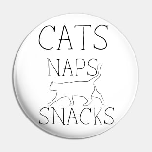 Cats, Naps And Snacks Pin