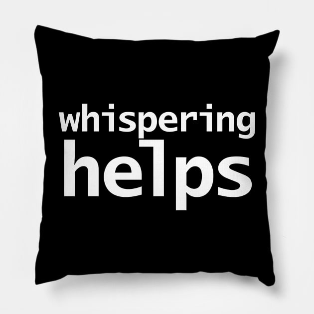 Whispering Helps Pillow by ellenhenryart