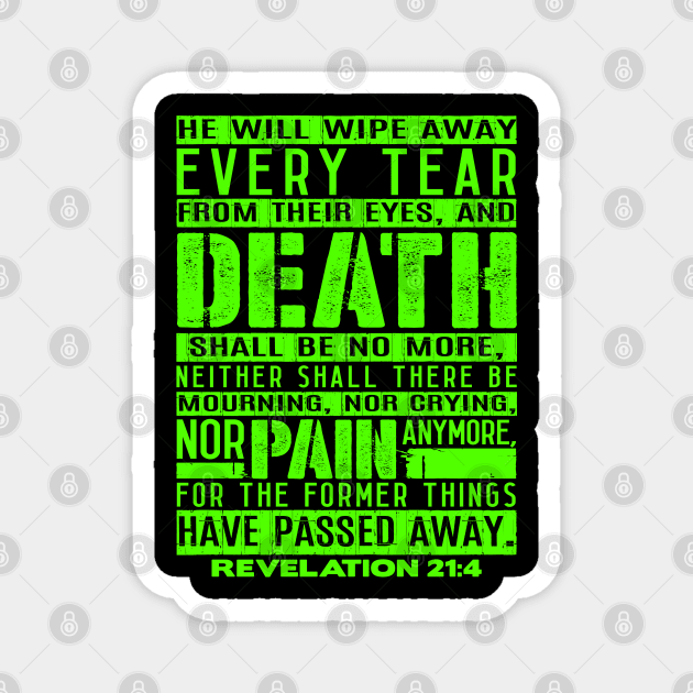 Death Shall Be No More - Revelation 21:4 Magnet by Plushism