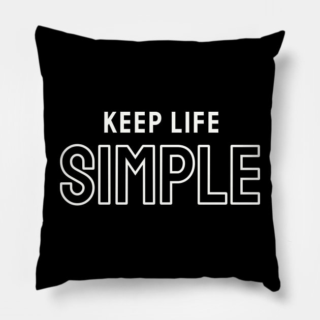 Keep Life Simple Pillow by Lasso Print