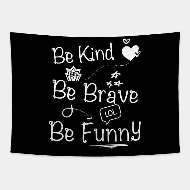 Be kind be brave be funny | life motto | Inspired by BalmyBell Tapestry by BalmyBell