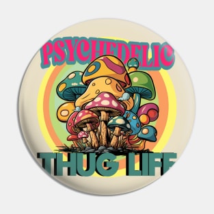 Psychedelic - Thug Life Pin