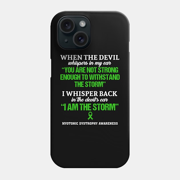 Myotonic Dystrophy Awareness I Am The Storm - In This Family No One Fights Alone Phone Case by BoongMie