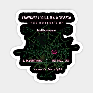 to night i well be a witch Magnet