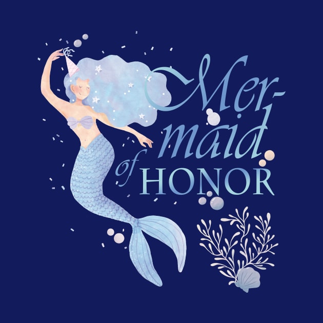 Mer-Maid of Honor by Maris