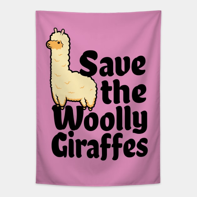 Alpaca Lover Gift - Funny Save The Woolly Giraffes Tapestry by propellerhead