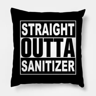 STRAIGHT OUTTA SANITIZER Pillow