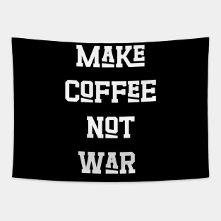 Make Coffee Not War Tapestry