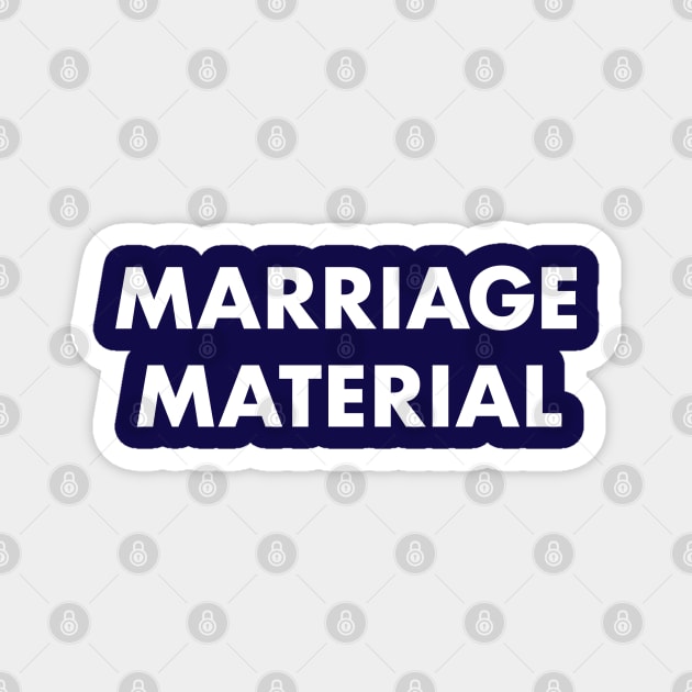 Marriage material Magnet by ölümprints