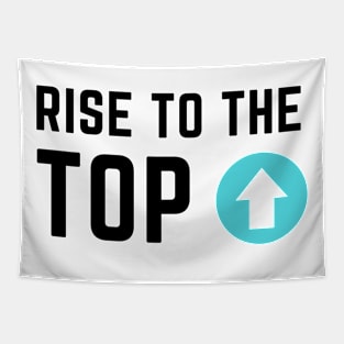 Rise to the top Tapestry