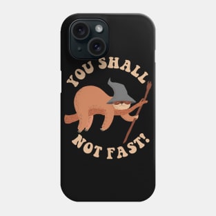 You Shall Not Fast! Phone Case