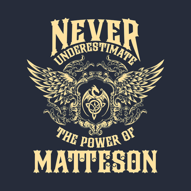 Matteson Name Shirt Matteson Power Never Underestimate by Jeepcom