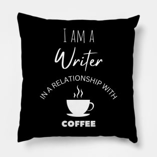 I am a Writer in a relationship with Coffee Pillow