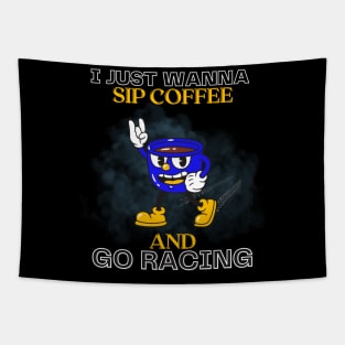 I Just Wanna Sip Coffee And Go Racing Tapestry