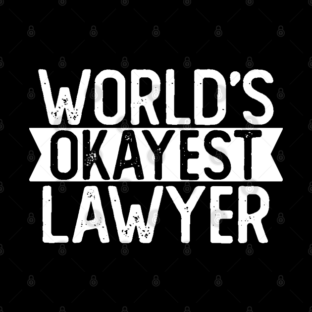 World's Okayest Lawyer T shirt Lawyer Gift by mommyshirts