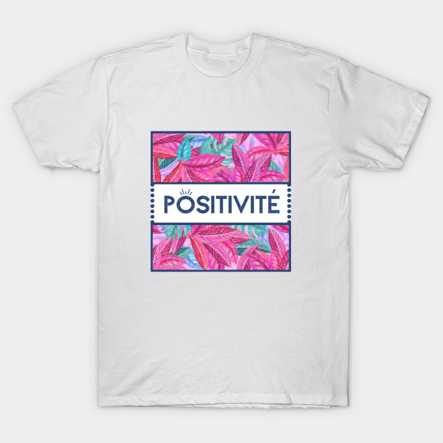 T Shirt Blanc Message Positive Mot Positif Cadeau D Anniversaire T Shirt Teepublic