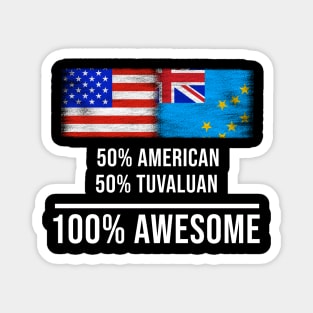 50% American 50% Tuvaluan 100% Awesome - Gift for Tuvaluan Heritage From Tuvalu Magnet