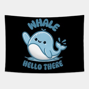 Whale, Hello There | Cute Kawaii Baby Whale waving Hi | Cute Whale Quote Tapestry