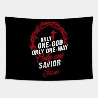 Only One-God Only One-Way Only One Savior Jesus Tapestry