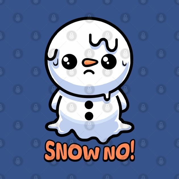 Snow No! Cute Melting Snowman by Cute And Punny