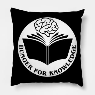 hunger for knowledge Pillow