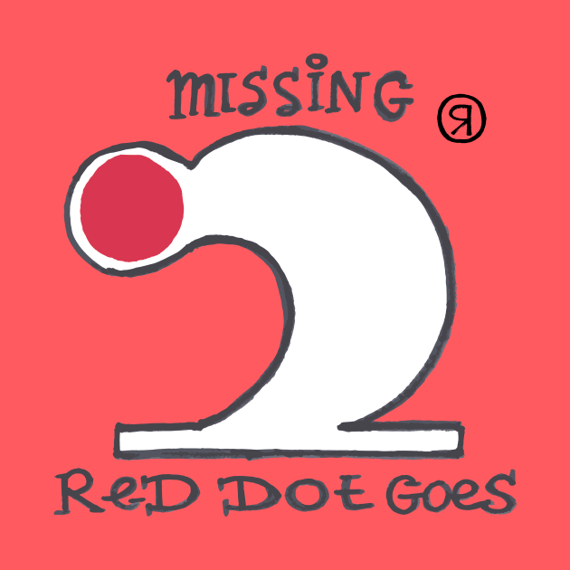 Red Dot Goes Missing by Coster-Graphics