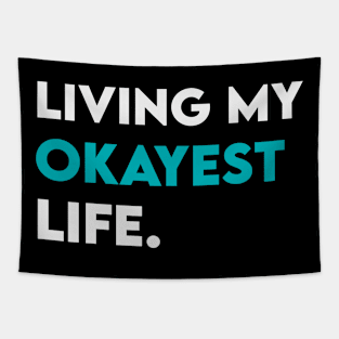 Living my okayest life Tapestry