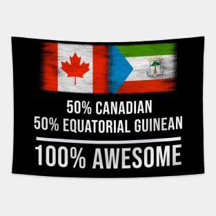 50% Canadian 50% Equatorial Guinean 100% Awesome - Gift for Equatorial Guinean Heritage From Equatorial Guinea Tapestry