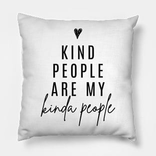 Kind People Are My Kinda People | Black Pillow