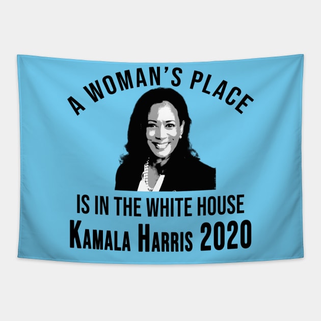 Kamala Harris A Womans Place is in the White House Tapestry by Scarebaby