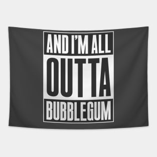 ALL OUTTA BUBBLEGUM Tapestry