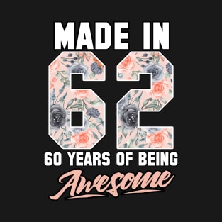 Made in 1962 60 years of being awesome 60th Birthday Flowers T-Shirt