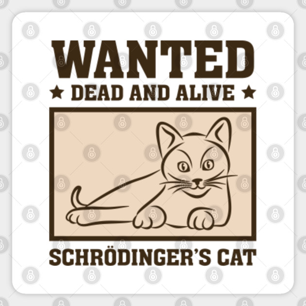 Schrodinger S Cat Schrodingers Cat Sticker Teepublic