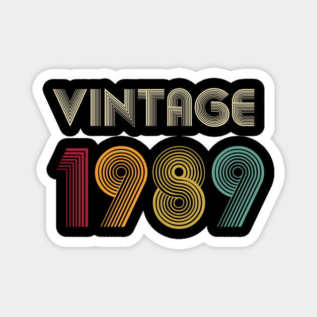 30th Birthday Gift Vintage 1989 Shirt For Women Men Women Classic Retro Color 30th Birthday Gift Ideas 1989 T Shirt Tee Gifts From Daughter 30th Birthday Gift Vintage 1989 Magnet Teepublic