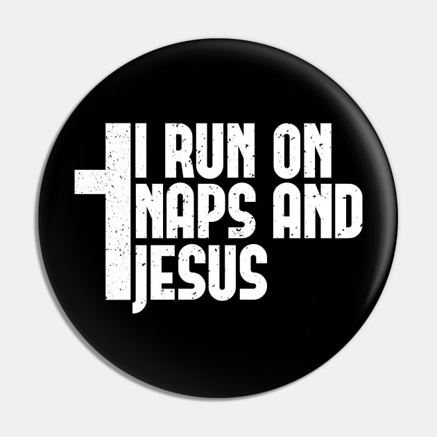 I run on Naps and Jesus - Funny Christian Nap Lover Gift Pin by Shirtbubble