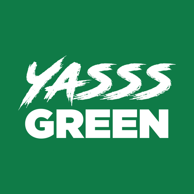 YASSS GREEN - St. Paddy's Day T-shirt by knolaust