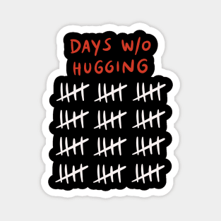 Days Without Hugging - Social Distancing Quarantine Drawing Magnet