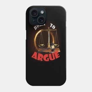 Born to argue Phone Case