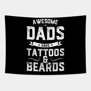 Awesome Dad's Have Tattoos And Beards Tapestry