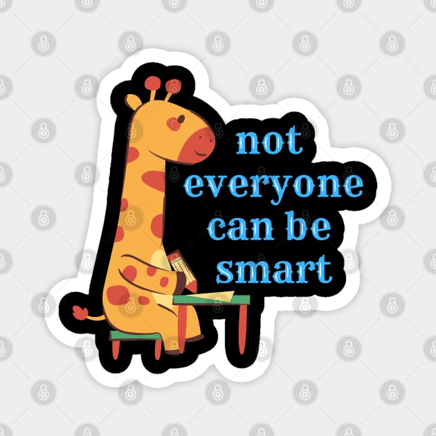 Not Everyone Can Be Smart ! But We Are All Equal ! Magnet by Aleks Shop