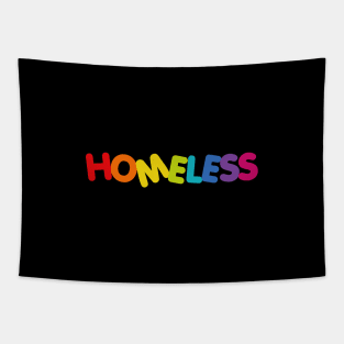 Homeless Funny Multicolor Saying -  End Homelessness Tapestry