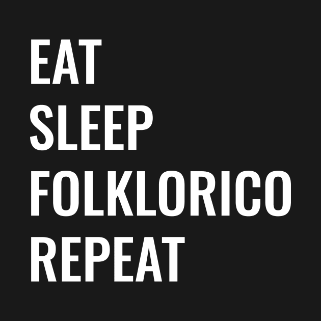 Eat Sleep Folklorico Repeat by Dotty42